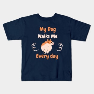 My Dog Walks Me Every Day Kids T-Shirt